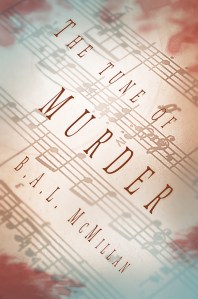 The Tune of Murder by B.A.L. McMillan 